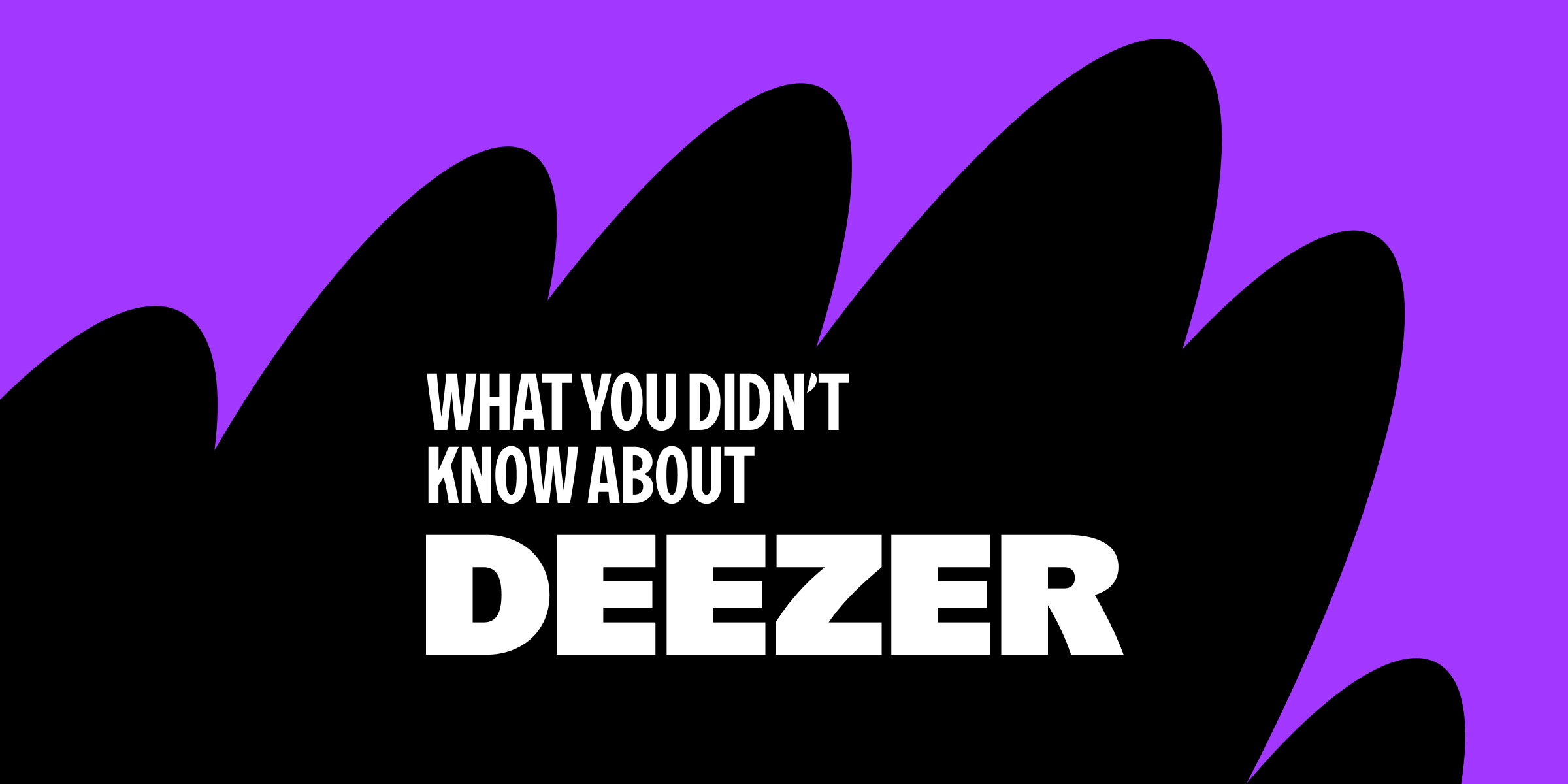 10 Things You Didn't Know About Deezer | Deezer 